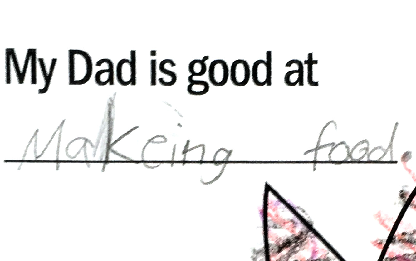 "My Dad is good at 'makeing food'"